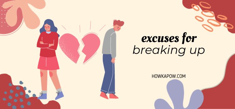 Excuses For Breaking Up